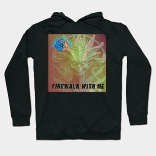 Firewalk With Me Hoodie